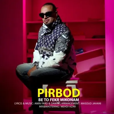 Pirbod – Be To Fekr Mikonam Pirbod – Be To Fekr Mikonam
