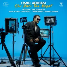 Omid Afkham – Chi Dari Too Negat