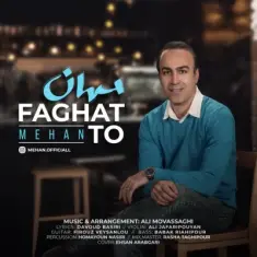 Mehan – Faghat To