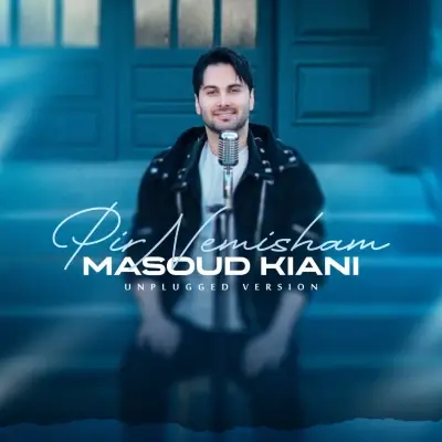 Masoud Kiani – Pir Nemisham (Unplugged Version) Masoud Kiani – Pir Nemisham (Unplugged Version)