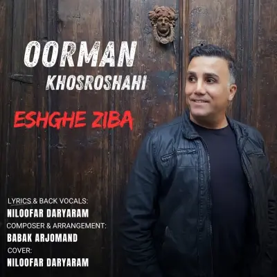 Oorman Khosroshahi – Eshghe Ziba Oorman Khosroshahi – Eshghe Ziba
