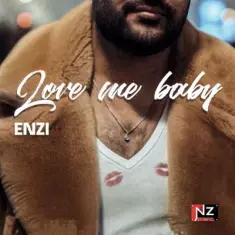 Enzi – Love Me Baby