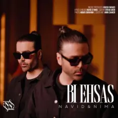 Navid And Nima – Bi Ehsas
