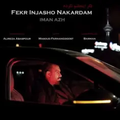 Download Fekr Injasho Nakardam by Iman AZH
