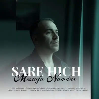 Mostafa Namdar – Sare Hich Mostafa Namdar – Sare Hich