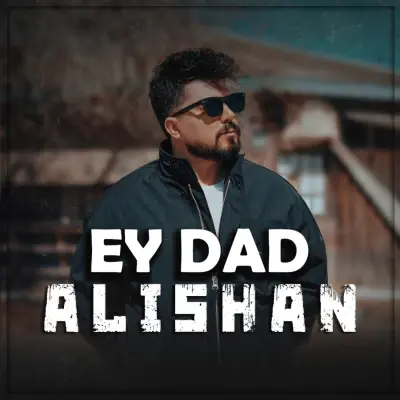 Alishan – Ey Dad