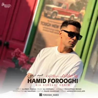 Hamid Forooghi – Bia Asheghi Konim Hamid Forooghi – Bia Asheghi Konim