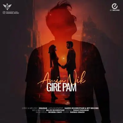 Amin Nik – Gire Pam Amin Nik – Gire Pam