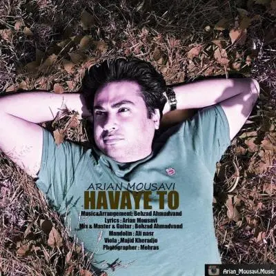 Arian Mousavi – Havaye To Arian Mousavi – Havaye To