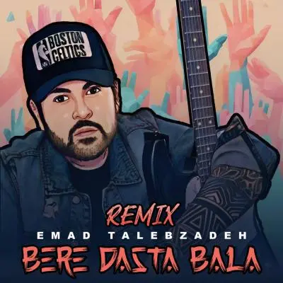 Emad Talebzadeh – Bere Dasta Bala (Remix)