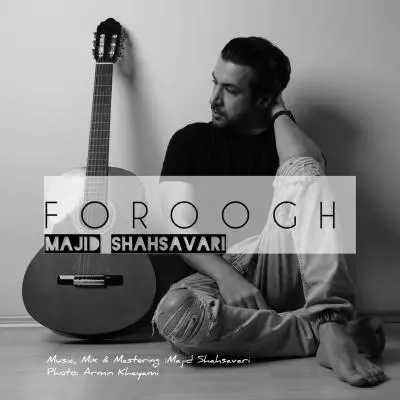 Majid Shahsavari – Foroogh Majid Shahsavari – Foroogh