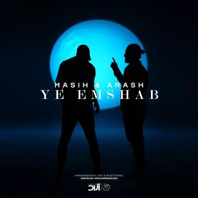 Masih And Arash AP – Ye Emshab Masih And Arash AP – Ye Emshab