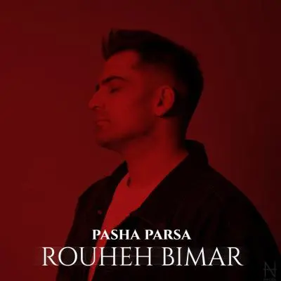 Pasha Parsa – Rouheh Bimar Pasha Parsa – Rouheh Bimar