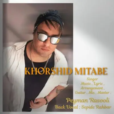 Peyman Rasooli – Khorshid Mitabe Peyman Rasooli – Khorshid Mitabe