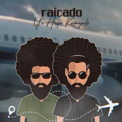 Raicado – Ye Hese Kamyab
