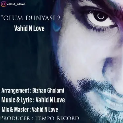 Vahid N Love – Olum Dunyasi 2