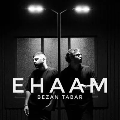 Ehaam – Bezan Tabar Ehaam – Bezan Tabar