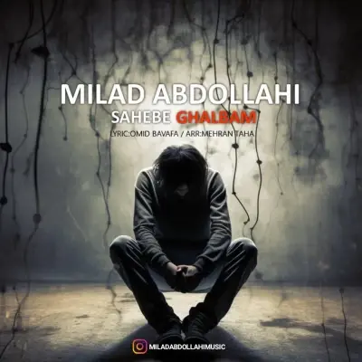 Milad Abdollahi – Sahebe Ghalbam Milad Abdollahi – Sahebe Ghalbam