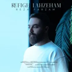 Download Refigh Lahzeham by Reza Farzam