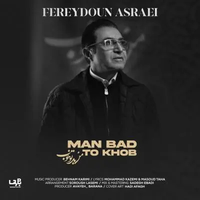 Fereydoun Asraei – Man Bad To Khob Fereydoun Asraei – Man Bad To Khob