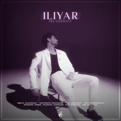 Iliyar – Delam Khast
