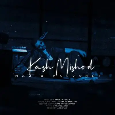Majid Malvandi – Kash Mishod Majid Malvandi – Kash Mishod