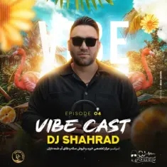 Download Vibe Cast 4 by Dj Shahrad