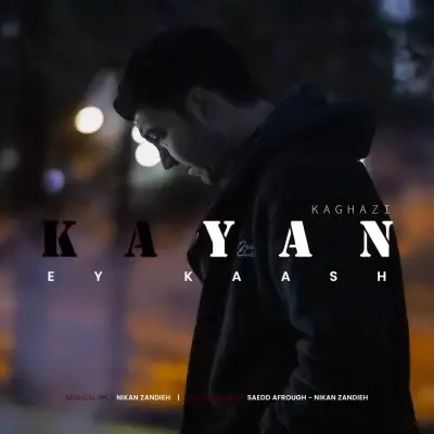 Kayan Kaghazi – Ey Kaash
