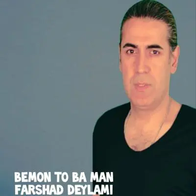 Farshad Deylami – Bemon To Ba Man Farshad Deylami – Bemon To Ba Man