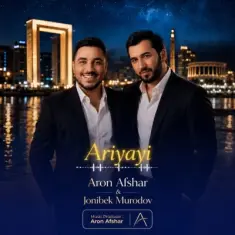 Aron Afshar – Ariyayi (Ft Jonibek Murodov)