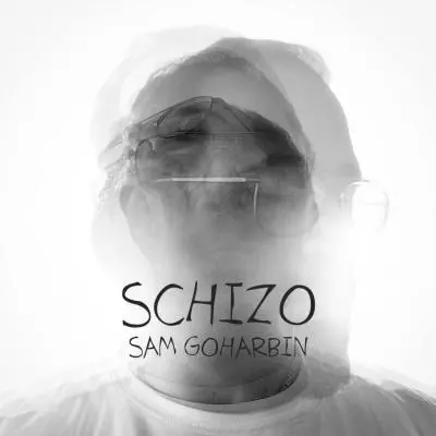 Sam Goharbin – Schizo Sam Goharbin – Schizo