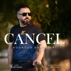 Koorosh Shahriari – Cancel
