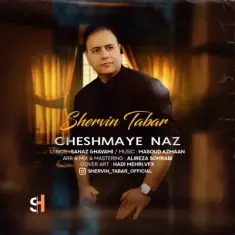Download Cheshmaye Naz by Shervin Tabar