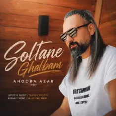 Ahoora Azar – Soltane Ghalbam