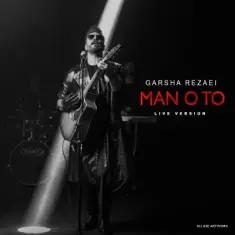 Garsha Rezaei – Man o To (Live Version)