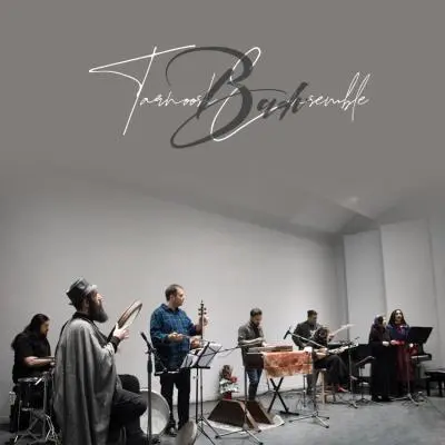 Tarnoosh Ensemble – Badv