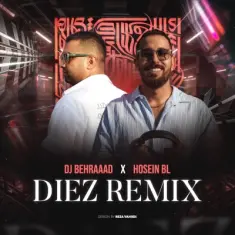 Download Diez Remix (Ft Hossein Bl) by Dj Behraaad