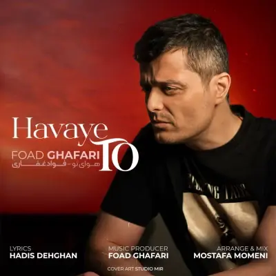 Foad Ghafari – Havaye To Foad Ghafari – Havaye To