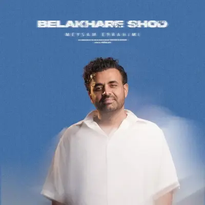 Meysam Ebrahimi – Belakhare Shod Meysam Ebrahimi – Belakhare Shod